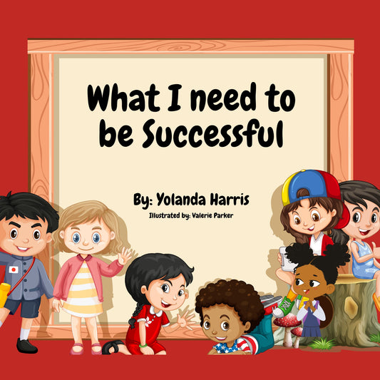 Yolanda Harris (What I need to be Successful)